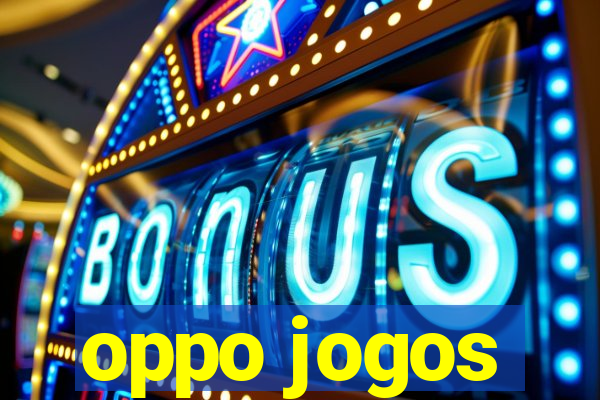 oppo jogos